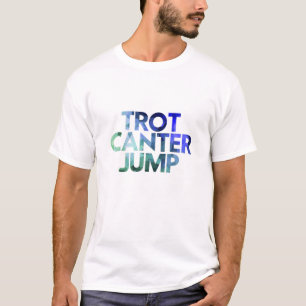 Equestrian Horse - Trot Canter Jump - English Ride T-Shirt