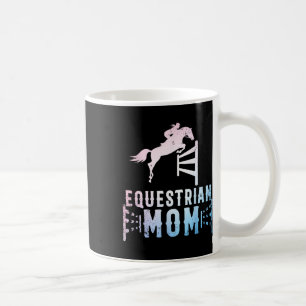 Equestrian Mum Art For Girls Horseback Riding Hors Coffee Mug
