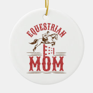 Equestrian Mum Horse Show Rider Mother's Day Ceramic Ornament