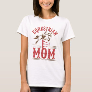 Equestrian Mum Horse Show Rider Mother's Day T-Shirt