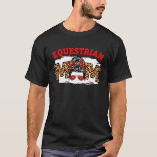 Equestrian Mum Messy Bun Cute Mother s Day Basketb T-Shirt
