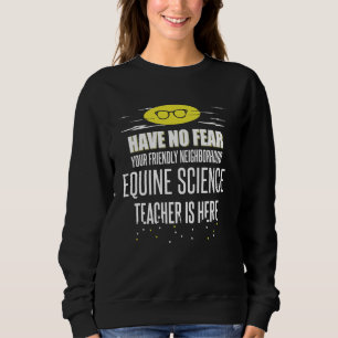 Equine Science Teacher Superhero Graphic - Have No Sweatshirt