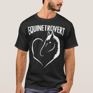 Equintrovert Funny Horseback Riding Equestrian Spo T-Shirt