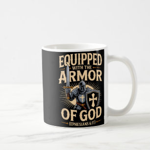 Equipped With The Armor Of God Christian Bible Ver Coffee Mug