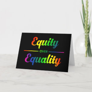 Equity Over Equality LGBT Card