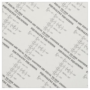 Equivalent Equations Are Equal To One Another Fabric
