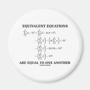 Equivalent Equations Are Equal To One Another Magnet