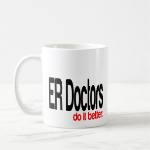 ER Doctors do it Better Joke Coffee Mug