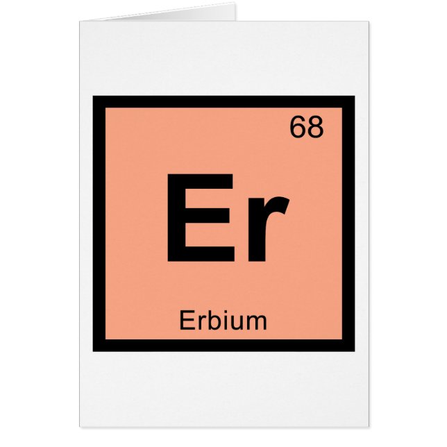 Er - Erbium Chemistry Periodic Table Symbol (Front)
