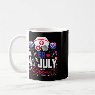 Er Nurse 4th Of July Crew Independence Day Patriot Coffee Mug