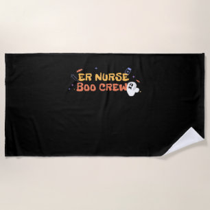 ER Nurse Boo Crew Emergency Room Nurse Halloween C Beach Towel