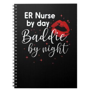 Er Nurse By Day Baddie By Nigh Funny Nurse Rn Notebook