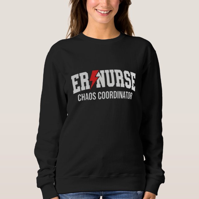 ER Nurse Chaos Coordinator Sweatshirt (Front)