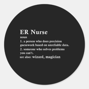 Er Nurse Definition Funny Emergency Room Nursing Classic Round Sticker