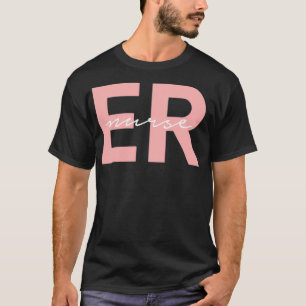 ER Nurse Emergency Room Registered Nurse T-Shirt