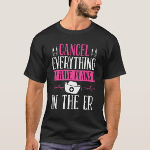 ER Nurse Essentials ER Tech Must Haves Emergency R T-Shirt