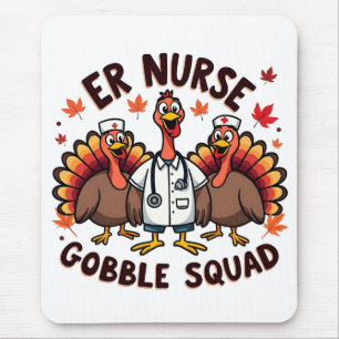 ER Nurse Gobble Squad Thanksgiving Nursing  Mouse Pad