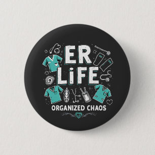 ER Nurse Organised chaos Funny Healthcare Nursing 6 Cm Round Badge