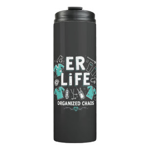 ER Nurse Organised chaos Funny Healthcare Nursing Thermal Tumbler