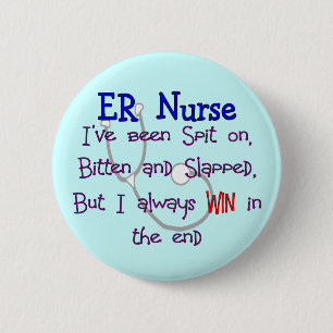 ER Nurse "SPIT ON BITTEN  and SLAPPED" 6 Cm Round Badge