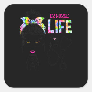 Er Nurse Stethoscope Tie Dye Messy Bun Nurses Week Square Sticker