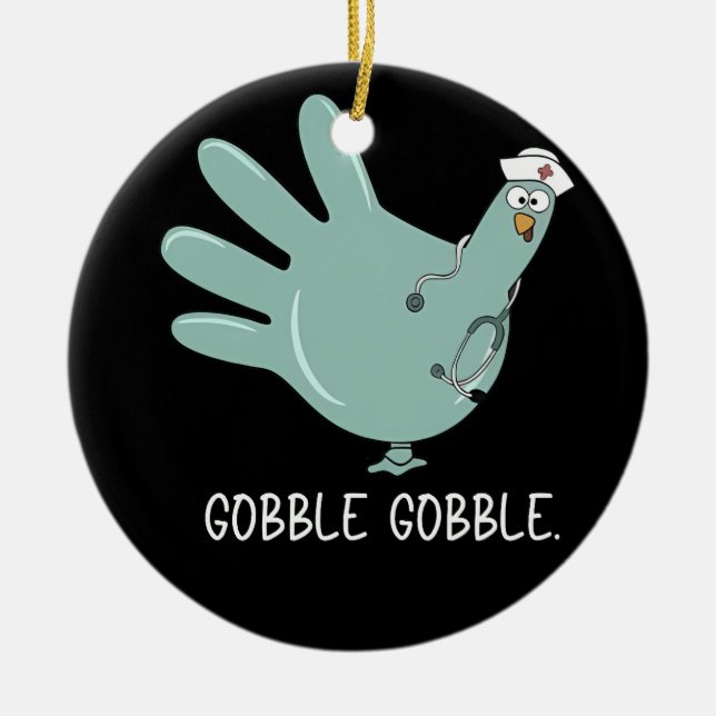 ER Nurse Turkey Gobble Squad ER Nurse Thanksgiving Ceramic Ornament (Front)