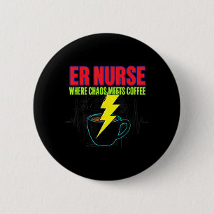 Er Nurse Where Chaos Meets Coffee Funny Emergency 6 Cm Round Badge