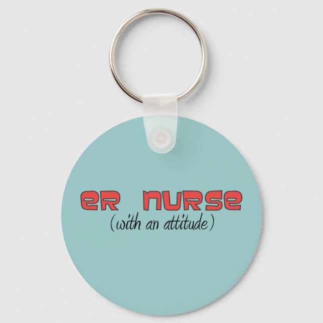 ER Nurse (With An Attitude) Key Ring (Front)