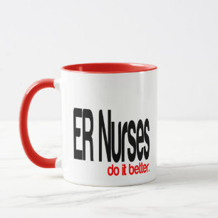 ER Nurses do it Better Joke Mug