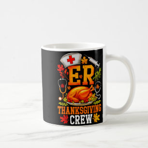 Er Thanksgiving Crew Nurse Emergency Room Register Coffee Mug