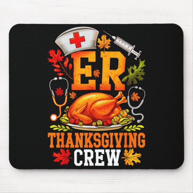 Er Thanksgiving Crew Nurse Emergency Room Register Mouse Pad (Front)