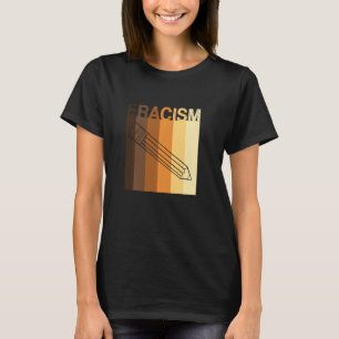 ERACISM Erase Racism anti-racism Racial Equality L T-Shirt