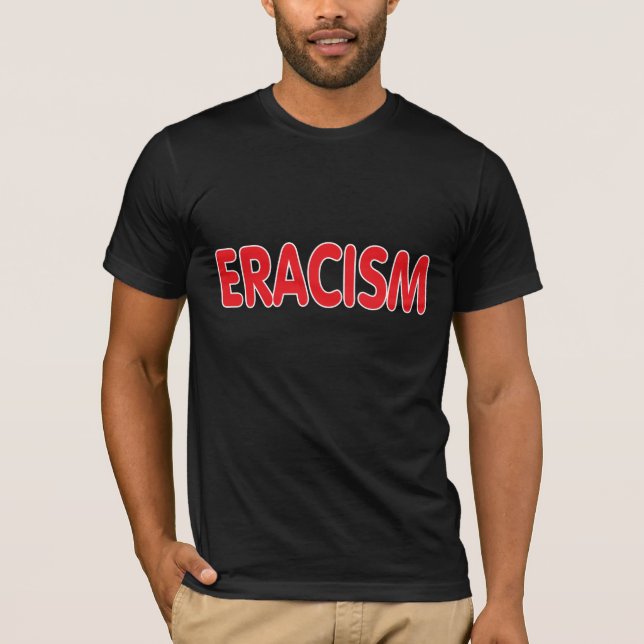 Eracism. T-Shirt (Front)