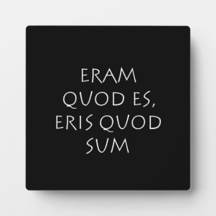 Eram quod es eris quod sum plaque
