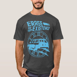 Erase Me From Existence funny parody blue T-Shirt
