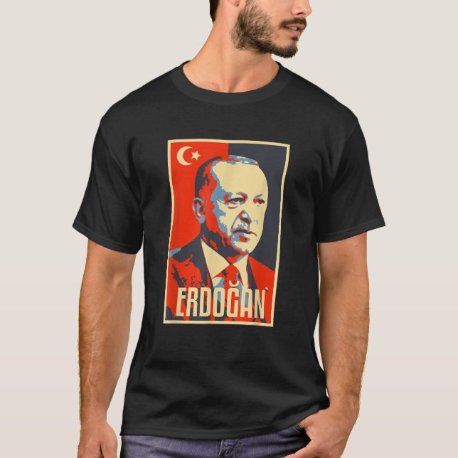 Erdogan Turkey T rkiye Turkish President Homeland  T-Shirt (Front)