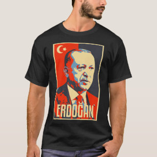 Erdogan Turkey Türkiye Turkish President Homeland T-Shirt