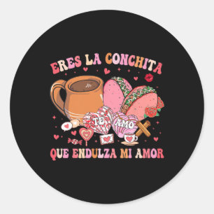 Eres La Conchita Que Endulza Mi Amor Mexican Valen Classic Round Sticker