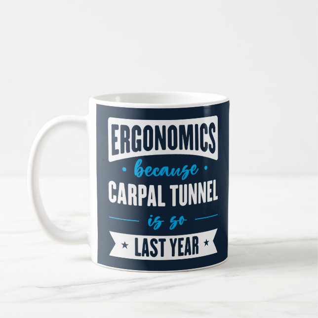 Ergonomics Because Carpal Tunnel Is So Last Year  Coffee Mug (Left)