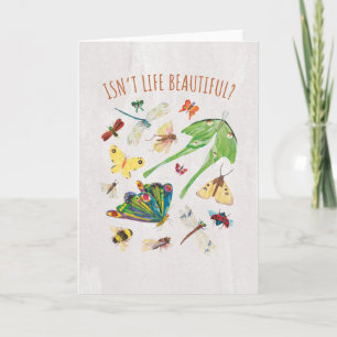 Eric Carle   Isn’t Life Beautiful Card