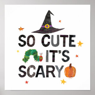 Eric Carle   So Cute It's Scary Poster