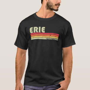 ERIE PA PENNSYLVANIA Funny City Home Roots Gift Re T-Shirt
