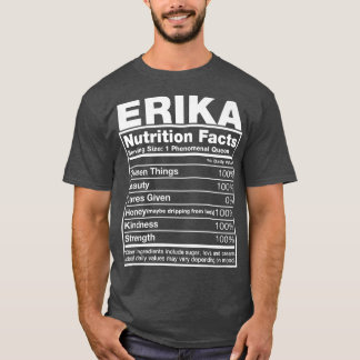 Erika Nutrition FactsErika Name Birthday  T-Shirt