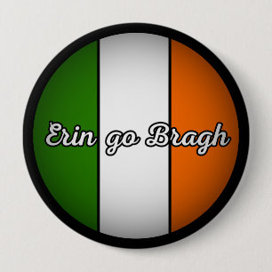 Erin Go Bragh - “Ireland forever” 10 Cm Round Badge