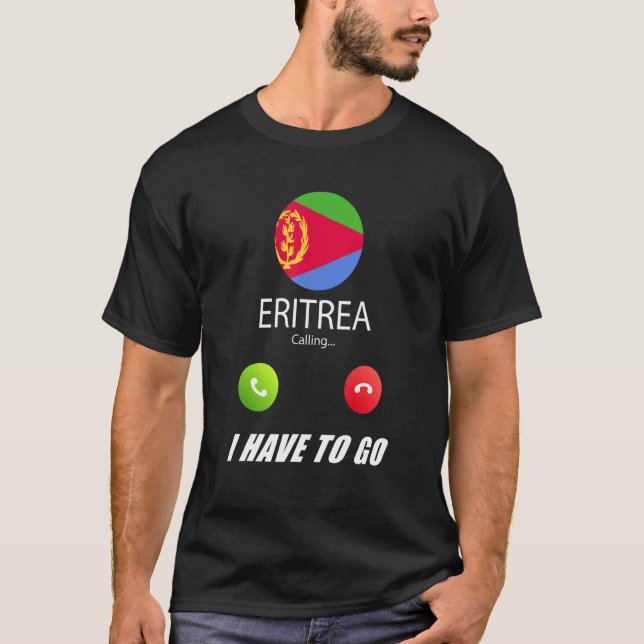 Eritrea Flag Souvenir Eritrea Is Calling Is Callin T-Shirt (Front)