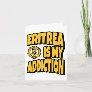 Eritrea Is My Addiction Love Eritrea Flag Map Inde Card