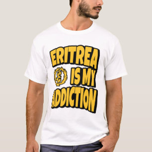 Eritrea Is My Addiction Love Eritrea Flag Map Inde T-Shirt