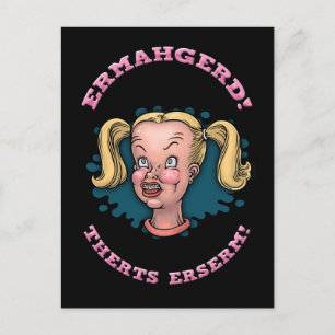 Ermahgerd Postcard
