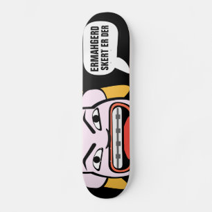 Ermahgerd Skert Er Der Skateboard