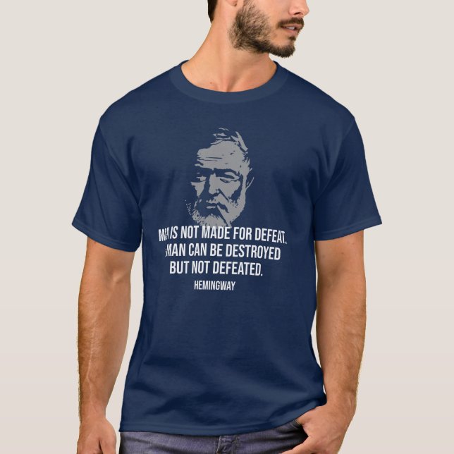 Ernest Hemingway quote T-Shirt (Front)